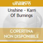 Unshine - Karn Of Burnings cd