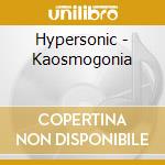 Hypersonic - Kaosmogonia cd musicale