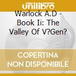 Warlock A.D - Book Ii: The Valley Of V?Gen? cd