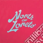(LP Vinile) North Of Loreto - North Of Loreto (2 Lp) vinile