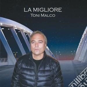 Toni Malco - La Migliore cd musicale di Toni Malco