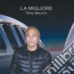 Toni Malco - La Migliore