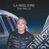 Toni Malco - La Migliore cd