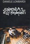 (Music Dvd) Daniele Lombardi - Sinfonia 2 Per 21 Pianoforti cd
