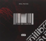 Deal Pacino - Fine Dei Giochi cd