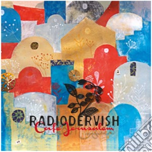 Radiodervish - Cafe' Jerusalem cd musicale di Radiodervish