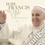 Papa Francesco (Pope Francis) - Wake Up