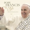 Papa Francesco (Pope Francis) - Wake Up cd