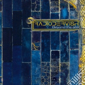 Radiodervish - Beyond The Sea cd musicale di Radiodervish
