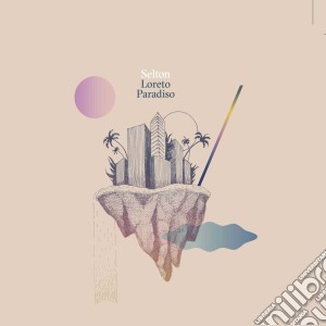 Selton - Loreto Paradiso cd musicale di Selton