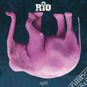 Rio - Ops! cd musicale di Rio