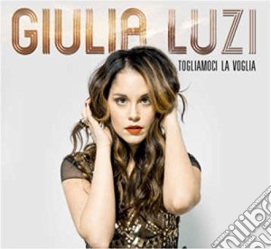 Giulia Luzi - Togliamoci La Voglia cd musicale di Luzi Giulia
