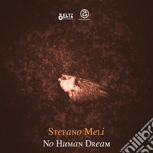 Stefano Meli - No Human Dream cd musicale di Meli Stefano