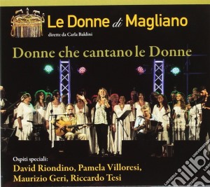Donne Di Magliano (Le) - Donne Che Cantano Le Donne cd musicale di Le donne di magliano