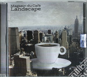 Magasin Du Cafe' - Landscape cd musicale di Magasin Du Cafe'