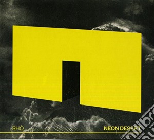Rho - Neon Desert cd musicale di Rho