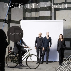 Pastis E Irene Grandi - Lungoviaggio (Cd+Dvd) cd musicale di Pastis E Irene Grandi