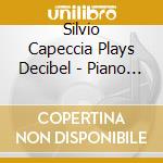 Silvio Capeccia Plays Decibel - Piano Solo cd
