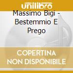 Massimo Bigi - Bestemmio E Prego cd musicale