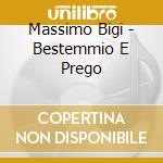 Massimo Bigi - Bestemmio E Prego cd
