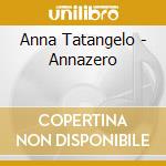 Anna Tatangelo - Annazero cd