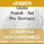Giiulia Pratelli - Nel Mio Stomaco cd musicale