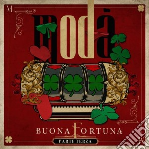 Moda' - Buona Fortuna Parte Terza cd musicale di Moda'
