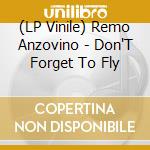 (LP Vinile) Remo Anzovino - Don'T Forget To Fly lp vinile