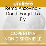 Remo Anzovino - Don'T Forget To Fly