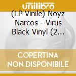 (LP Vinile) Noyz Narcos - Virus Black Vinyl (2 Lp) vinile