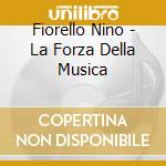 Fiorello Nino - La Forza Della Musica cd