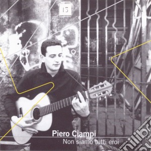 Piero Ciampi - Non Siamo Tutti Eroi cd musicale di Piero Ciampi