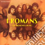 Romans (I) - Un Momento In Piu'