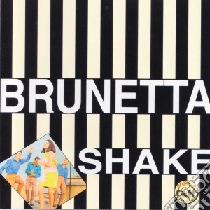 Brunetta - Shake cd musicale di Brunetta