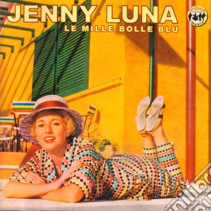 Jenny Luna - Le Mille Bolle Blu cd musicale di Jenny Luna
