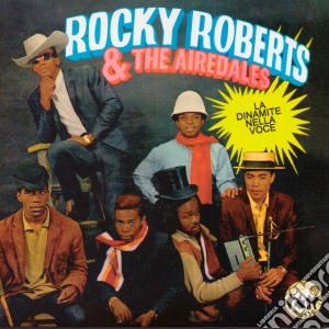 Rocky Roberts & The Airedales  - La Dinamite Nella Voce cd musicale di Rocky Roberts