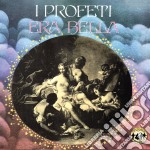 Profeti (I) - Era Bella