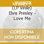 (LP Vinile) Elvis Presley - Love Me vinile