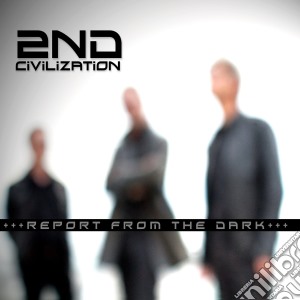 2nd Civilization - Report From The Dark cd musicale di Civilization 2nd