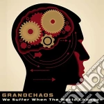 Grandchaos - We Suffer When The World Changes cd