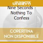 Nine Seconds - Nothing To Confess