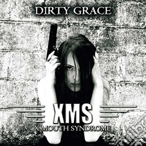 X Mouth Syndrome - Dirty Grace cd musicale di X mouth syndrome