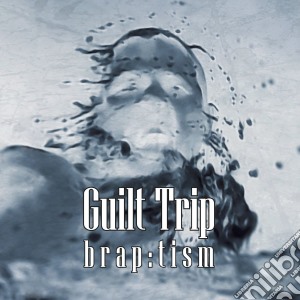 Guilt Trip - Brap:tism cd musicale di Trip Guilt