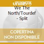 We The North/Tourdef - Split cd musicale di We The North/Tourdef
