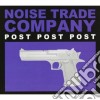 Noise Trade Company - Post Post Post cd
