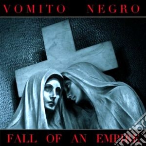 Vomito Negro - Fall Of An Empire cd musicale di Negro Vomito