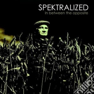 Spektralized - In Between The Opposite cd musicale di Spektralized