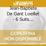 Jean-Baptiste De Gant Loeillet - 6 Suits Of Lesson For Harpsichor Or Spin (2 Cd) cd