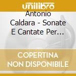 Antonio Caldara - Sonate E Cantate Per Violino E Continuo cd