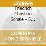 Friedrich Christian Schale - 5 Sonate Per Clavicembalo (Dalle Opp.1 E 2) cd
